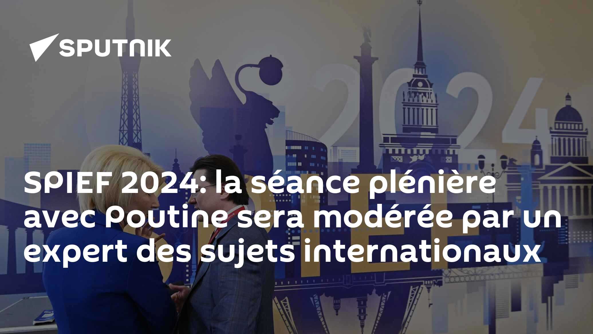 Le SPIEF 2024 : Un tissu d&rsquo;accords qui réinvente l&rsquo;économie mondiale
